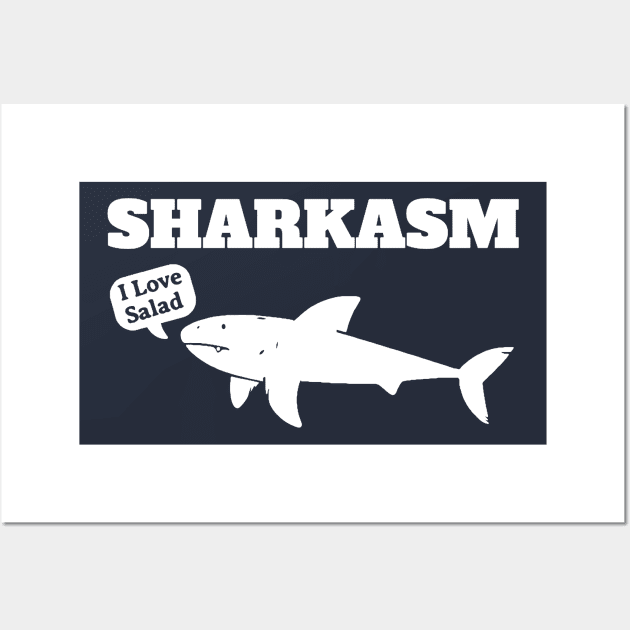 Sharkasm - I Love Salad Wall Art by TikaNysden